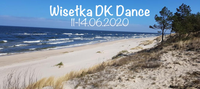 11-14.06 Wisełka DK Dance!
